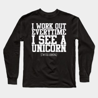 I Workout Everytime I See A Unicorn Long Sleeve T-Shirt